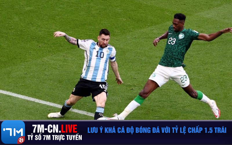 Luu y kha ca do bong da voi ty le chap 1.5 trai Lưu ý khá cá độ bóng đá với tỷ lệ chấp 1.5 trái
