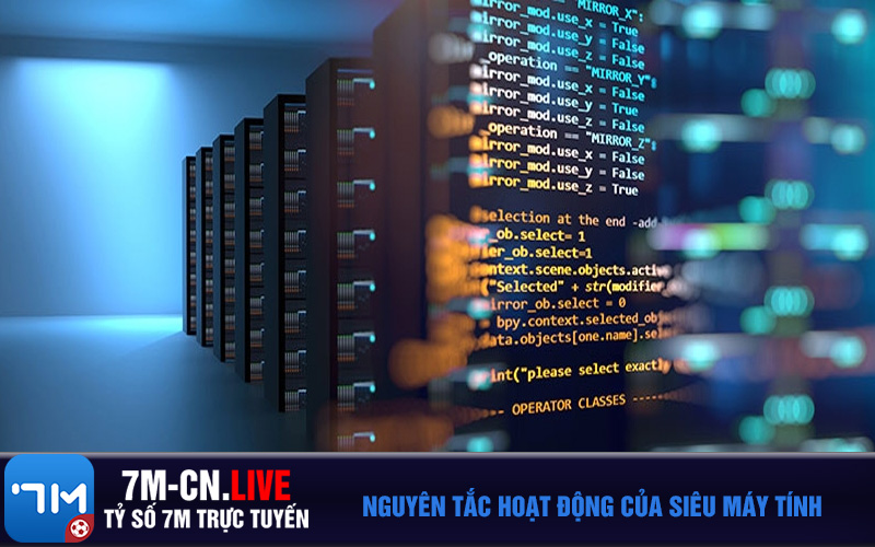du doan bong da1 Nguyên tắc hoạt động của siêu máy tính