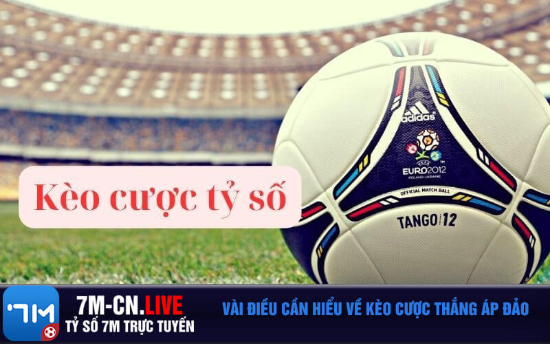 Vai dieu can hieu ve keo cuoc thang ap dao Vài điều cần hiểu về kèo cược thắng áp đảo