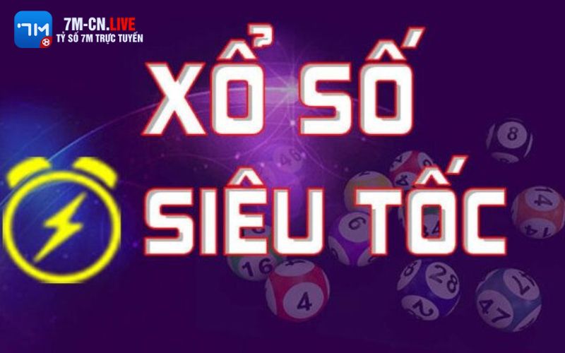xo so sieu toc Tìm hiểu về xổ số siêu tốc