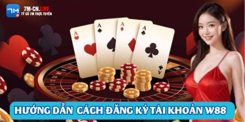 7m 2 3 Cách đăng ký tài khoản W88 chi tiết nhất