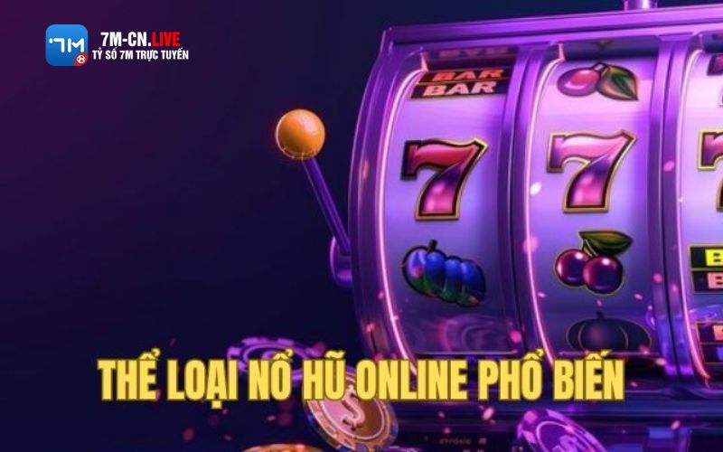 7mcn 2 1 Những hình thức nổ hũ phổ biến nhất tại cổng game nổ hũ đổi thưởng